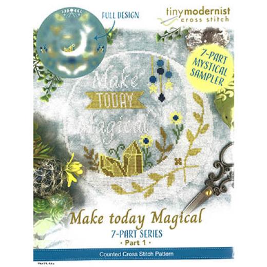 Stickvorlage Tiny Modernist Inc - Make Today Magical - Part 1