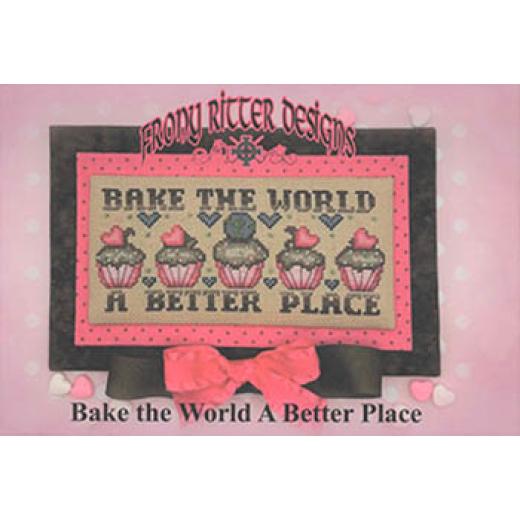 Stickvorlage Frony Ritter Designs - Bake The World A Better Place