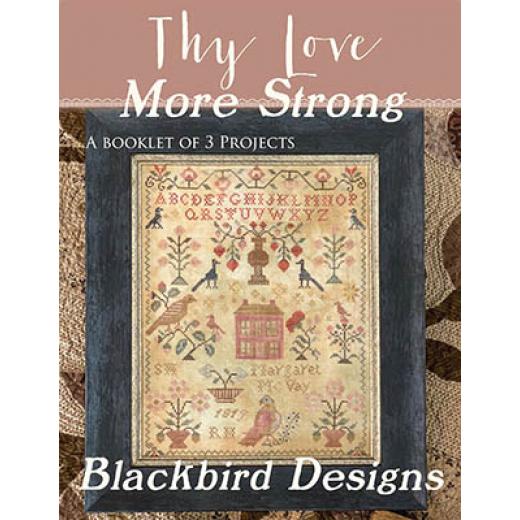 Stickvorlage Blackbird Designs - Thy Love More Strong
