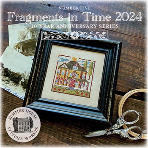 Fragments In Time 2024-5 - Summer House Stitche Workes (Stickvorlage)