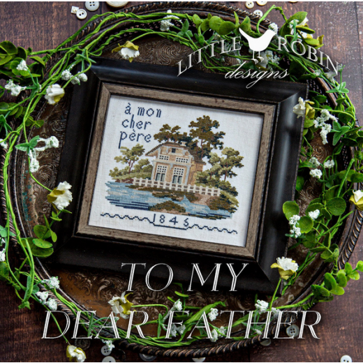 Little Robin Designs - To My Dear Father