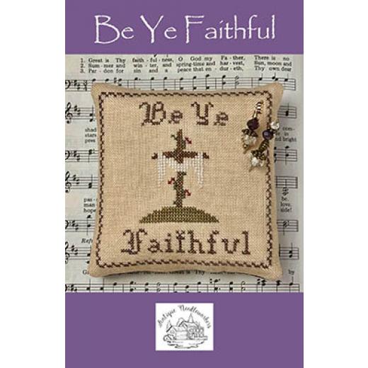 Antique Needleworkers - Be Ye Faithful