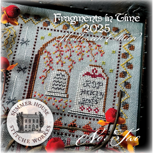 Summer House Stitche Workes - Fragments In Time 2025 - 2