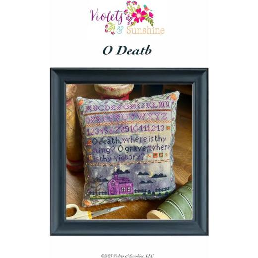 O Death - Violets & Sunshine, LLC (Stickvorlage)