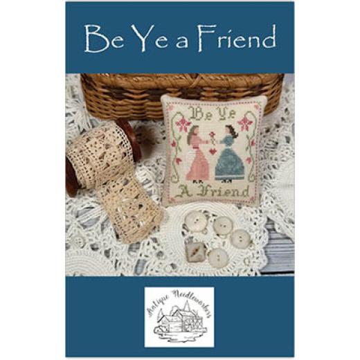 Antique Needleworkers - Be Ye A Friend