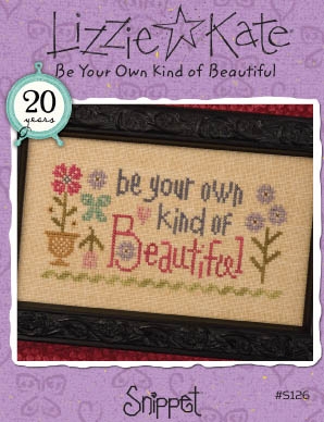 Stickvorlage Lizzie Kate - Be Your Own Kind Of Beautiful