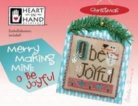 Stickvorlage Heart In Hand Needleart - Merry Making Mini - O Be Joyful (w/emb)