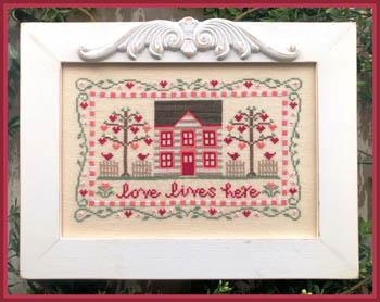 Stickvorlage Country Cottage Needleworks - Love Lives Here