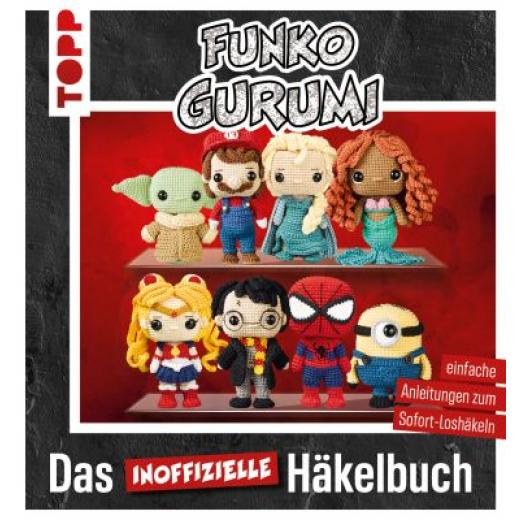 Funkogurumi - Das inoffizielle Funko Pops Häkelbuch