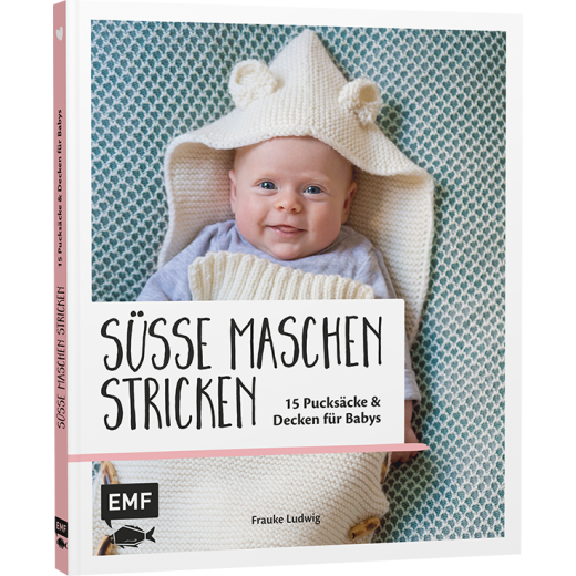 Süsse Maschen stricken 15 Pucksäcke und Decken für Babys