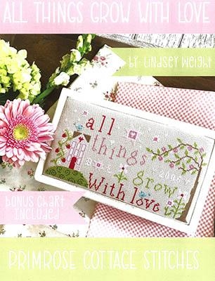 Stickvorlage Primrose Cottage Stitches - All Things Grow With Love Booklet