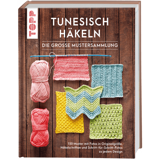 Tunesisch häkeln - Die große Mustersammlung