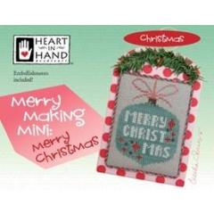 Heart In Hand Needleart - Merry Making Mini - Merry Christmas (w/emb)