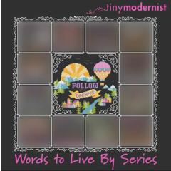 Tiny Modernist - Words To Live By Part 1