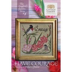 Cottage Garden Samplings - Songbird's Garden 8 Have Courage
