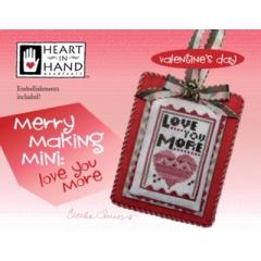 Heart In Hand Needleart - Merry Making Mini - Love You More (w/emb)