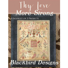 Thy Love More Strong - Blackbird Designs (Stickvorlage)