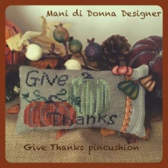 Stickvorlage Mani Di Donna - Give Thanks Pincushion