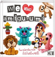 We love Amigurumi - Kunterbunte Häkelwelt