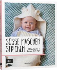 Süsse Maschen stricken 15 Pucksäcke und Decken für Babys