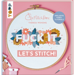 Fuck it! Lets stitch - perfekt auch für Anfänger:innen